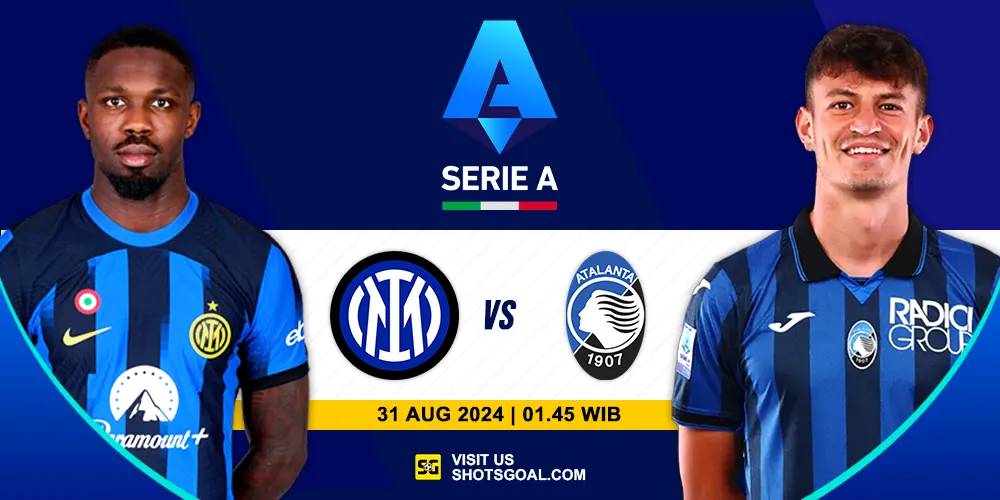 Prediksi Serie A 24/25 : Inter Milan Vs Atalanta