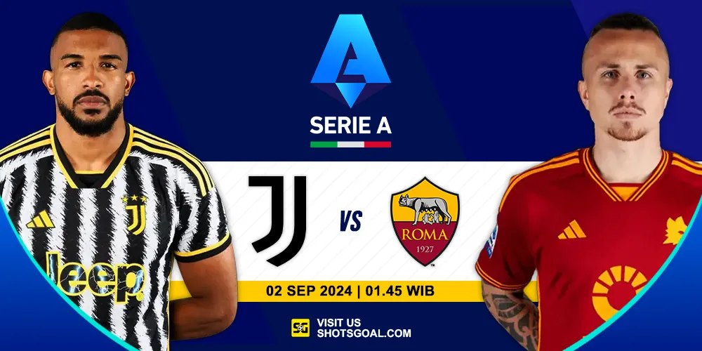 Prediksi Serie A 24/25 : Juventus Vs AS Roma