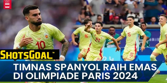 Sepak Bola Olimpiade 2024: Terbaru Spanyol Usai Bungkam Prancis